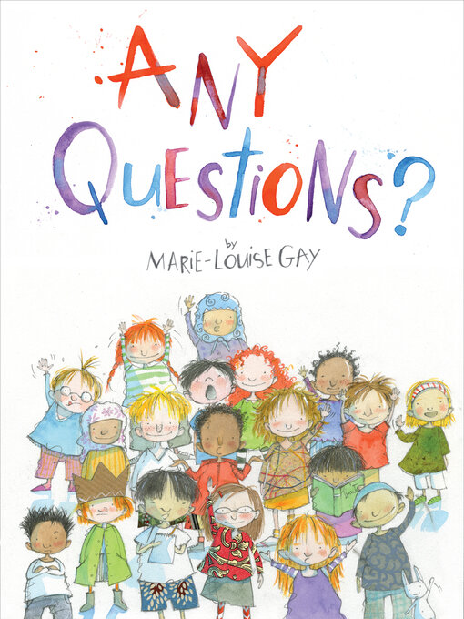 Title details for Any Questions? by Marie-Louise Gay - Available